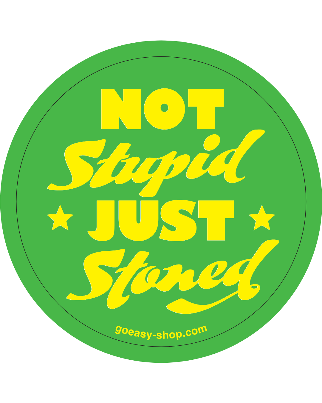 Not Stupid Just Stoned Sticker